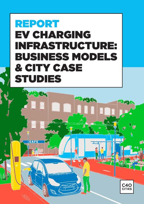 C40 Cities 题为 "电动汽车充电基础设施 "的报告封面：商业模式与城市案例研究